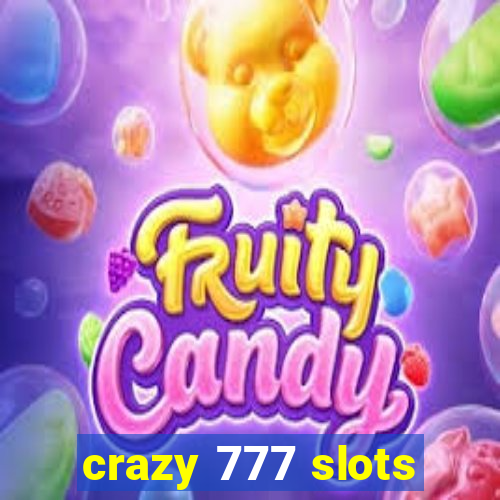 crazy 777 slots